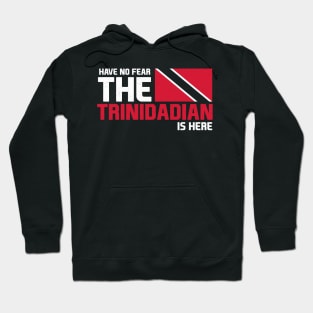Have No Fear, The Trinidadian is Here! Hoodie